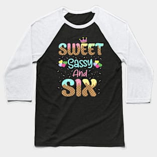 Sweet Sassy And Six Birthday For Girls 6 Year Old Baseball T-Shirt